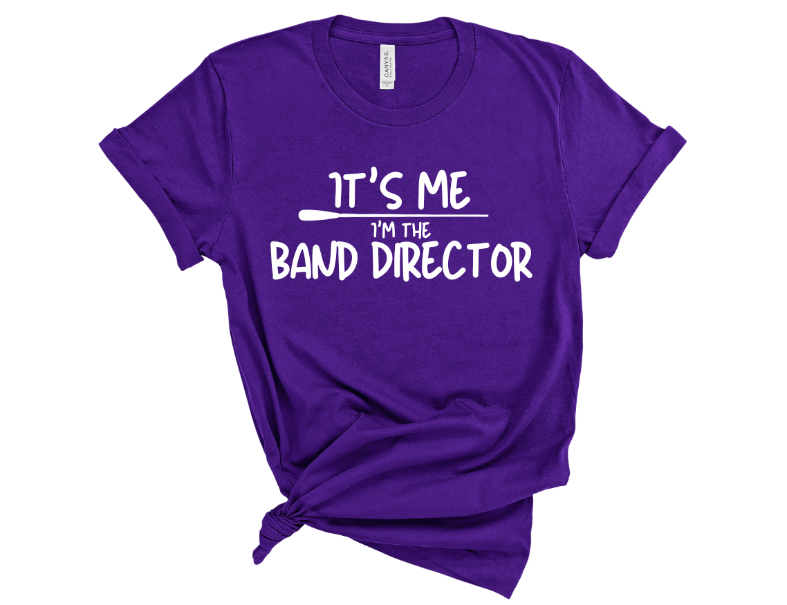It's Me. I'm the BAND DIRECTOR Unisex T-Shirt