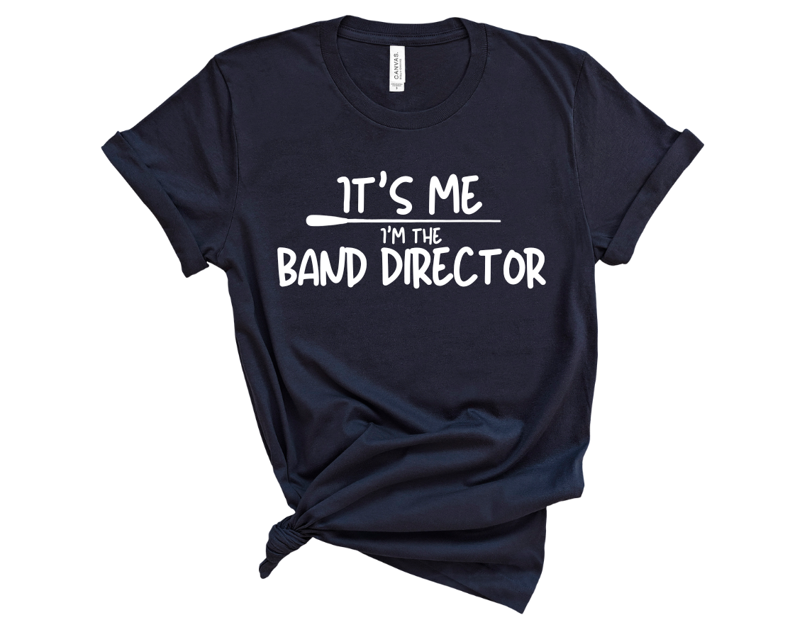It's Me. I'm the BAND DIRECTOR Unisex T-Shirt