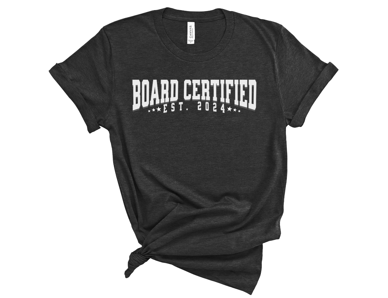 Board Certified Est. 2024 Unisex Tee, T-Shirt for Professional Teachers, Physicians, Specialists & More