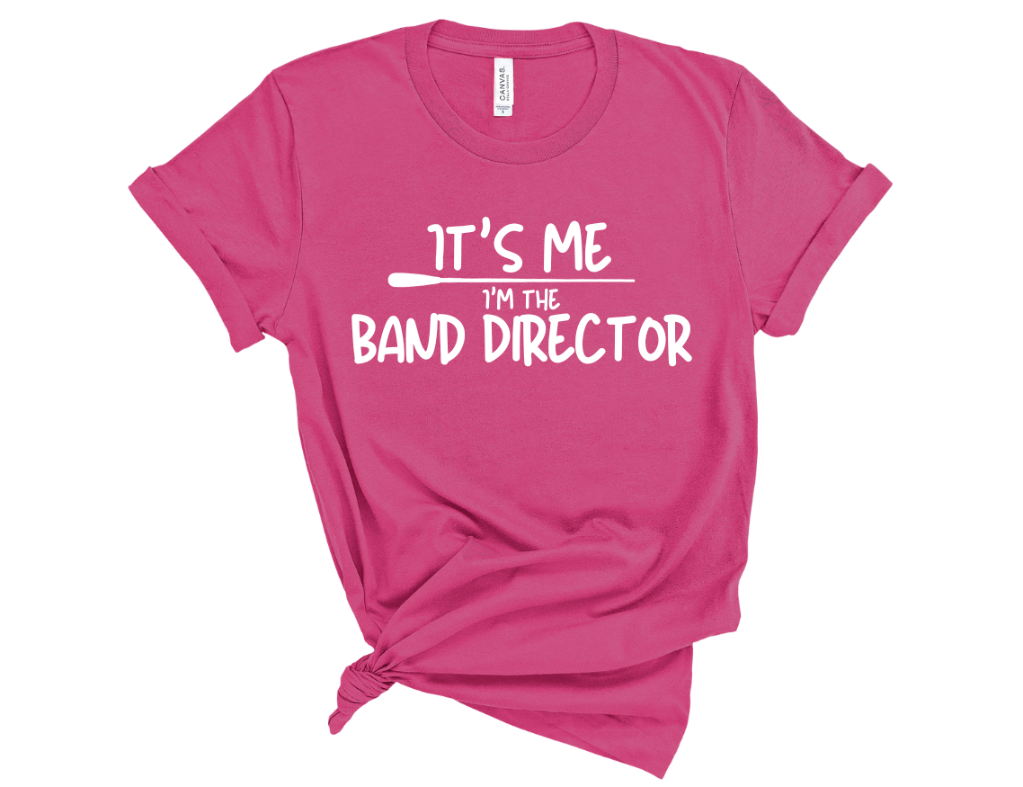 It's Me. I'm the BAND DIRECTOR Unisex T-Shirt