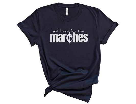 Just Here for the Marches Unisex T-Shirt