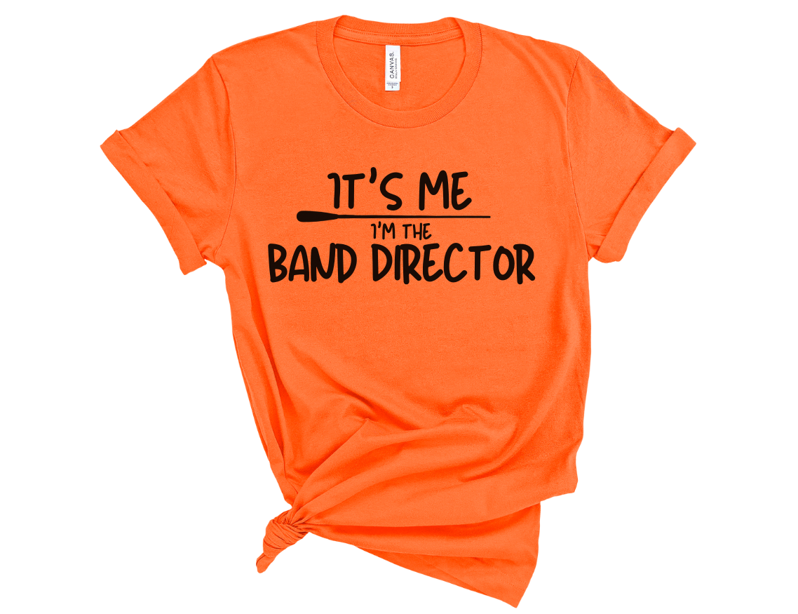 It's Me. I'm the BAND DIRECTOR Unisex T-Shirt