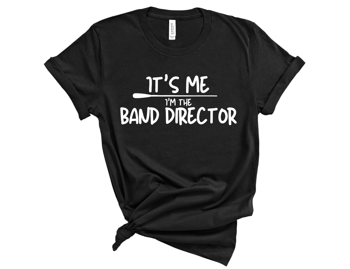 It's Me. I'm the BAND DIRECTOR Unisex T-Shirt