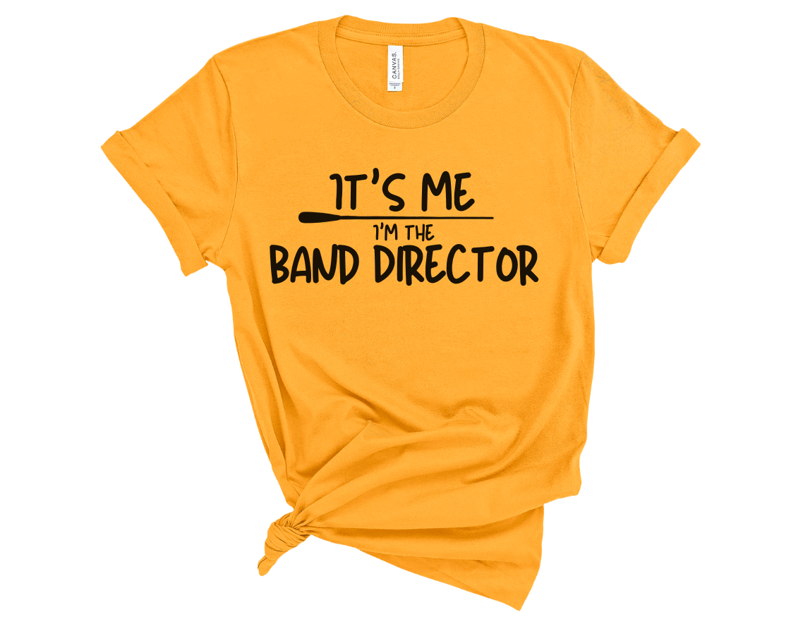 It's Me. I'm the BAND DIRECTOR Unisex T-Shirt