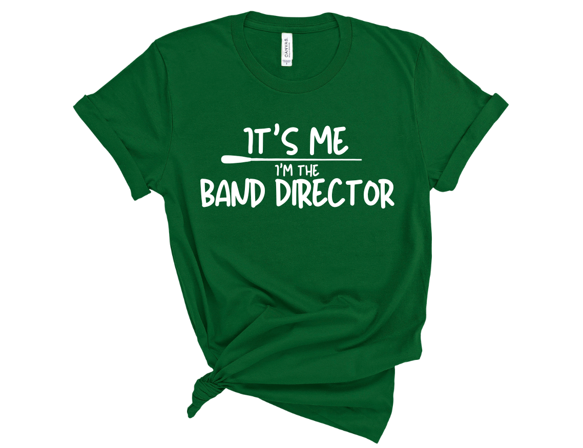 It's Me. I'm the BAND DIRECTOR Unisex T-Shirt