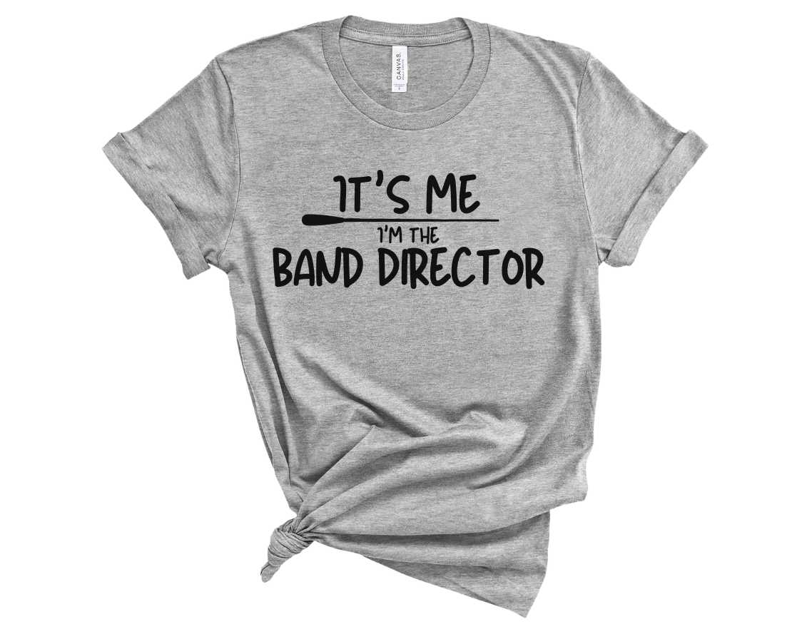 It's Me. I'm the BAND DIRECTOR Unisex T-Shirt