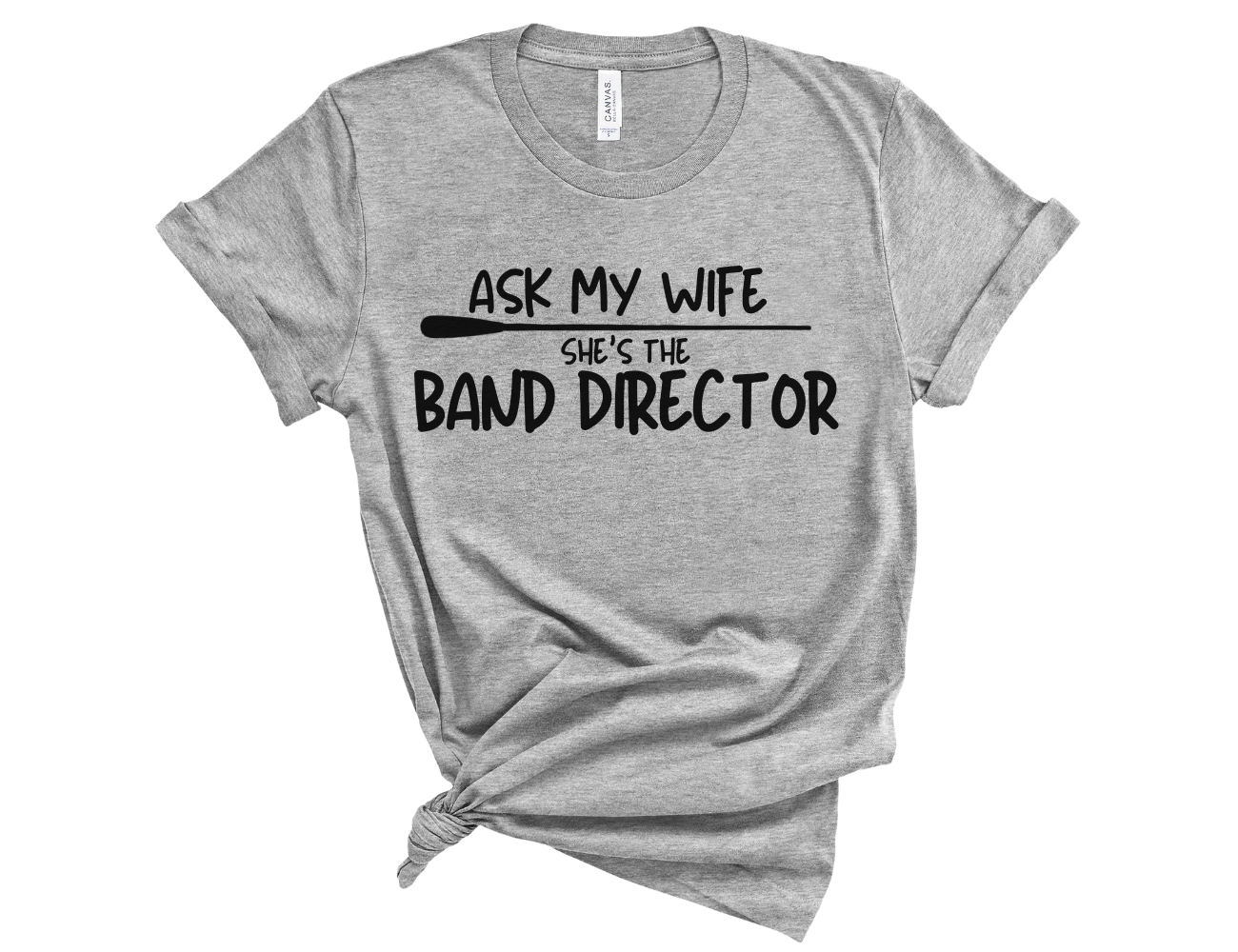 Ask My Wife Band Director Husband/Spouse Unisex T-Shirt