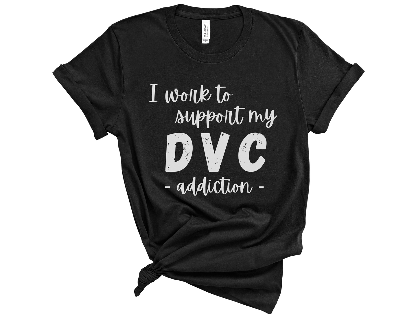 I Work to Support My DVC Addiction Unisex T-Shirt