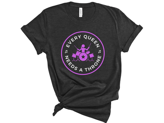Every Queen Needs a Throne Drummer Unisex T-Shirt